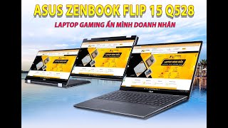 ASUS ZENBOOK FLIP 15 UX564 CHIẾC LAPTOP GAMING ẨN MÌNH DOANH NHÂN CẢM ỨNG LẬT XOAY 360 CHIẾN GAME 3D