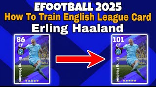 Erling Haaland Max Training Tutorial In Efootball 2025 | erling haaland efootball 2025 training