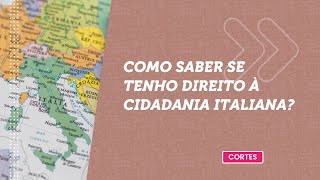 CIDADANIA ITALIANA | Como saber se você tem direito à Cidadania