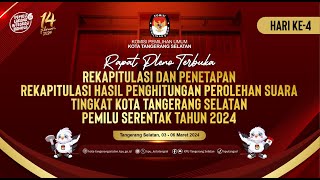 HARI KE 4_REKAPITULASI HASIL PENGHITUNGAN PEROLEHAN SUARA TINGKAT KOTA TANGERANG SELATAN PEMILU 2024