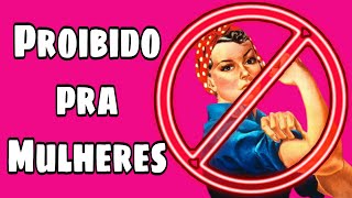 🔴 Coisas simples que mulheres eram proibidas de fazer | Dexter Responde