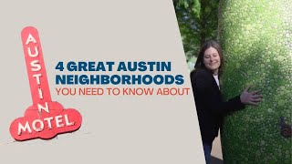 4 Great Austin Neighborhoods You Need to Know About