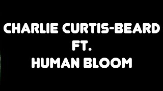 Moonwalk Legion Intro - Charlie Curtis-Beard & Human Bloom (Biggest Mouth Promo)