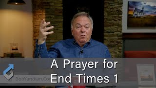 A Prayer for End Times 1 - Student of the Word 1479