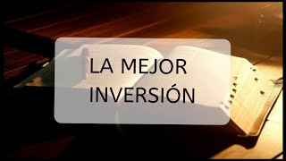 LA MEJOR INVERSIÓN