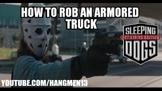 How To Rob An Armored Truck - Sleeping Dogs Definitive Edition