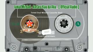 Jamal Mirdad - Antara Kau Dan Aku - [ Official Audio ]