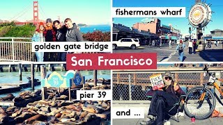 WHAT TO SEE IN SAN FRANCISCO | CALIFORNIA