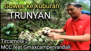 Ke kuburan TRUNYAN kintamani Bali|Tircamola 2 MCC feat GmaxcampervanBali