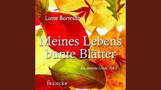 Kapitel 7 - Meines Lebens bunte Blätter