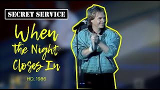 Secret Service — When The Night Closes In (HD, TV, 1986)