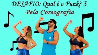 DESAFIO: Qual é o Funk? Pela Coreografia Parte 3