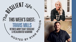 The Resilient Life Podcast - Travis Mills: Healing with Humor