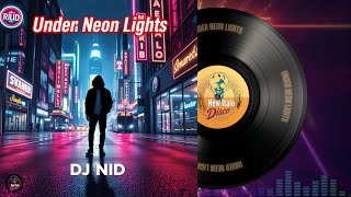 DJ NID - Under Neon Lights🔥Official Audio 2024