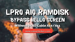 LPro AIO RamDisk v3.0 iPhone 7 - X iOS 15 Bypass Without DCSD Cable A10/A11 Auto Method GUIDE