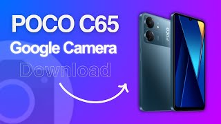 How To Download Google Camera For Poco C65