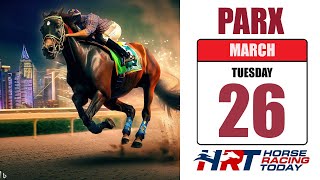 PARX Racing Picks Live Stream – March 26, 2024 – Horse Racing Today