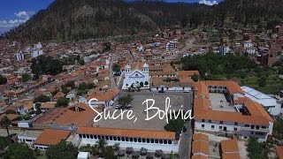 Bolivia: Sucre La Ciudad Blanca