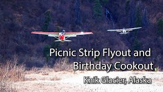 Alaskan Flyout and Birthday Cookout | Geoff Oliver