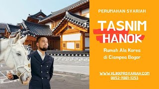 TASNIM HANOK RUMAH SYARIAH DESAIN ALA KOREA DI CIAMPEA BOGOR