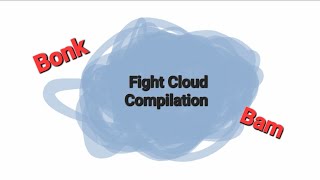 Fight Cloud Compilation