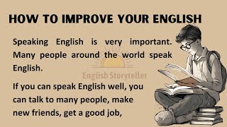 How To Improve Your English || Learning English || Graded Reader