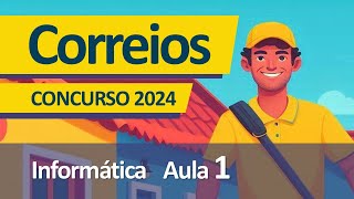 Concurso Correios 2024 - Aula 1 de Informática