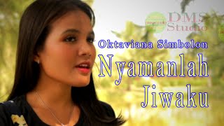 Nyamanlah Jiwaku - Oktaviana Simbolon