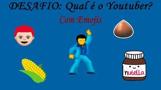 DESAFIO: Qual é o Youtuber? Com Emojis