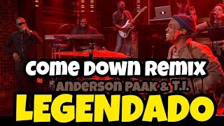 Anderson Paak Feat T.I. - Come Down Remix (Legendado)