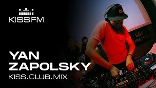 YAN ZAPOLSKY – KISS.CLUB.MIX | KISS FM Podcast (House, Tech House, Progressive House DJ Mix)