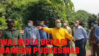 Walikota Bekasi Chek Lokasi Untuk diBangun PUSKESMAS Jati Murni Pondok Melati