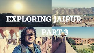 Jaipur Travel Vlog | Jaipur Travel Guide | Part 3 | Jaigarh Jaipur | Nahargarh Jaipur | Amer Jaipur