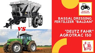 AGROTRAC 150 MENARIK BASSAL DRESSING FERTILIZER "BALDAN" DENGAN MUDAH