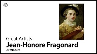 Jean-Honoré Fragonard | Great Artists | Video by Mubarak Atmata | ArtNature