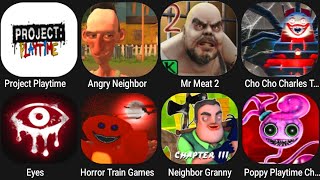 Project Playtime,Angry Neighbor,Mr Meat 2,Cho Choo Charles,Eyes,Horror Train,Neighbor Granny,...