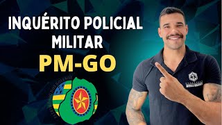 INQUÉRITO POLICIAL MILITAR - PMGO