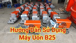 HDSD Máy Uốn Sắt B25 An Toàn Chống Chuột