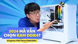 RAM DDR4 Còn ĐÁNG MUA Ở Thời Điểm Hiện Tại? | Review Kingston FURY Beast RGB DDR4