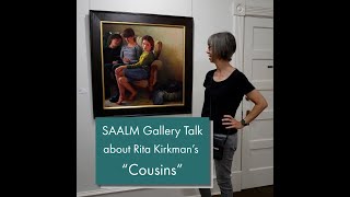 SAALM Gallery Talk - Rita Kirkman on "Cousins"