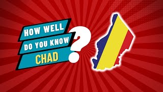 Top 10 Amazing Facts About Chad You Didn't Know