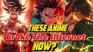 10 ANIME That BROKE the Internet and HOW They Did It!