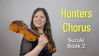 Hunters Chorus | Suzuki Violin Book 2 - Song 3