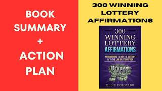 300 Winning Lottery Affirmations: Affirmations to Win the Lottery, BY:Eddie Coronador. SUMMARY.