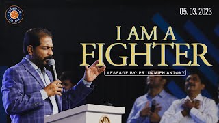 I Am A Fighter | 05 March 2023 | A Motivational English Christian Message by Ps. Damien Antony