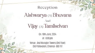 #Live: Aishwarya (A) Bhuvana & Vijay (A) Tamilselvan | Reception | 16th June 2024