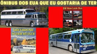 Ônibus dos EUA que eu gostaria de ter.