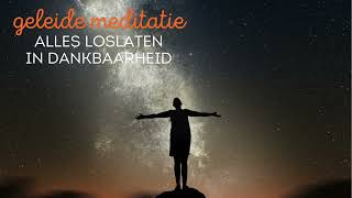 Doe dit voor diepe ontspanning - Geleide meditatie - Loslaten - Ervaar Vrede & Dankbaarheid in Jou