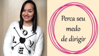 5 Passos para perder o medo de dirigir