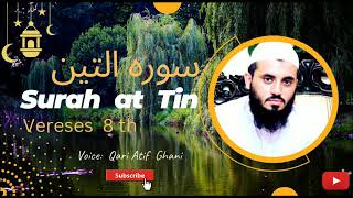 Surah Al-tin in the voice of Qari Atif Ghani ||2022